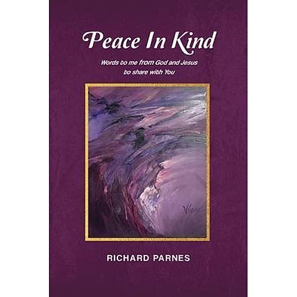 Peace In Kind / Writers Branding LLC, Richard Parnes