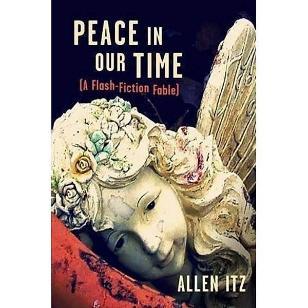 Peace in Our Time, Allen Itz
