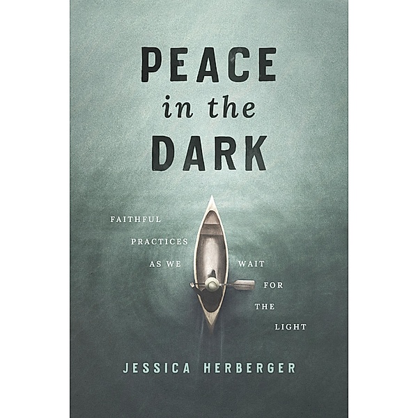 Peace in the Dark, Jessica Herberger