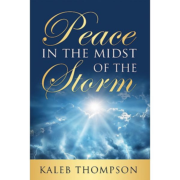 Peace in the Midst of the Storm, Kaleb Thompson