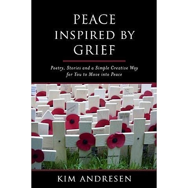 Peace Inspired by Grief, Kim Andresen