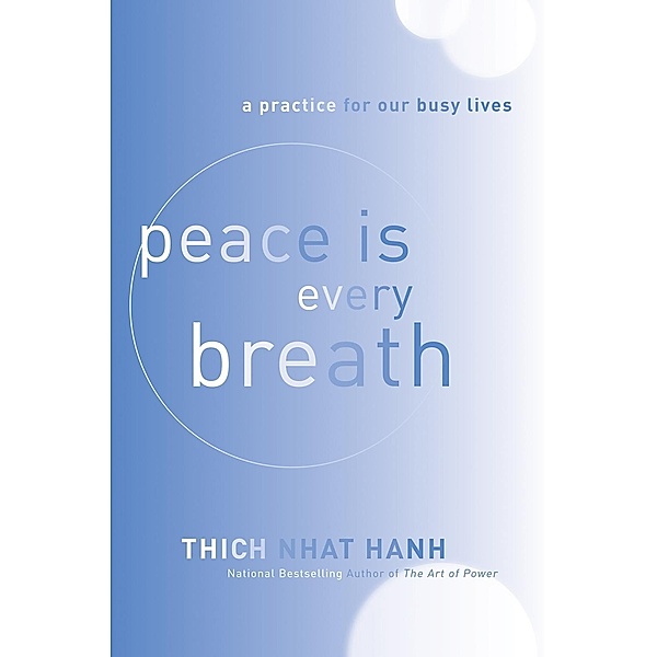 Peace Is Every Breath, Thich Nhat Hanh