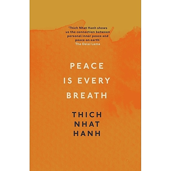 Peace Is Every Breath, Thich Nhat Hanh