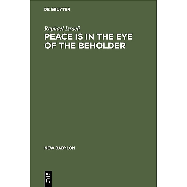 Peace is in the Eye of the Beholder, Raphael Israeli