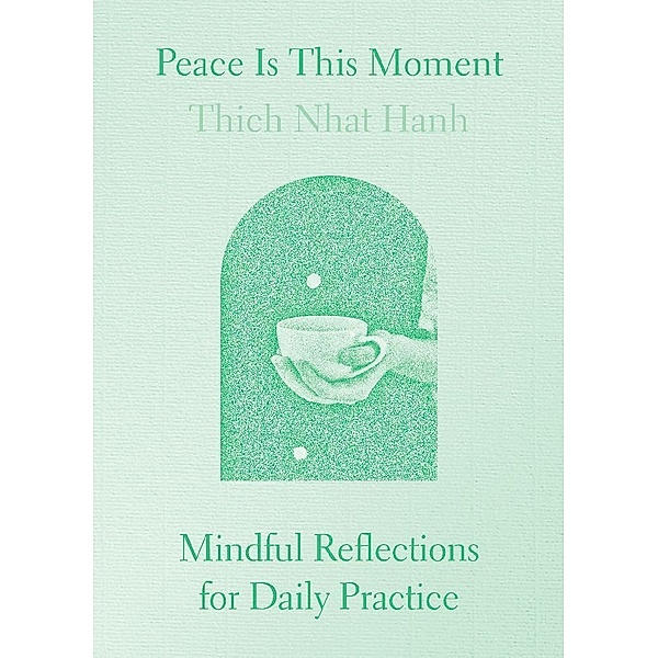 Peace Is This Moment, Thich Nhat Hanh
