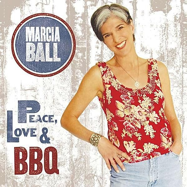 Peace Love & Bbq, Marcia Ball