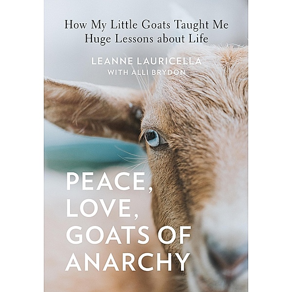 Peace, Love, Goats of Anarchy, Leanne Lauricella, Alli Brydon