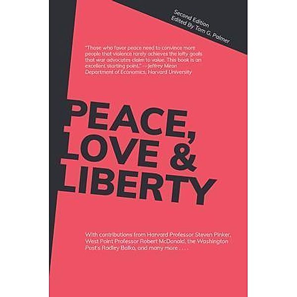 Peace, Love & Liberty, Tom Palmer