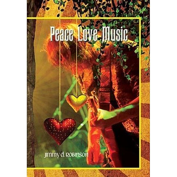Peace Love Music, Jimmy D Robinson