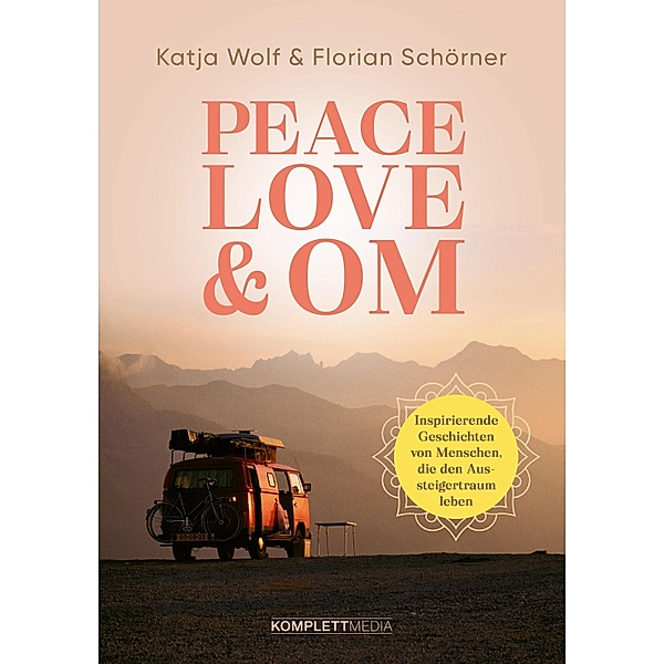 Peace, Love & Om, Katja Wolf, Florian Schörner