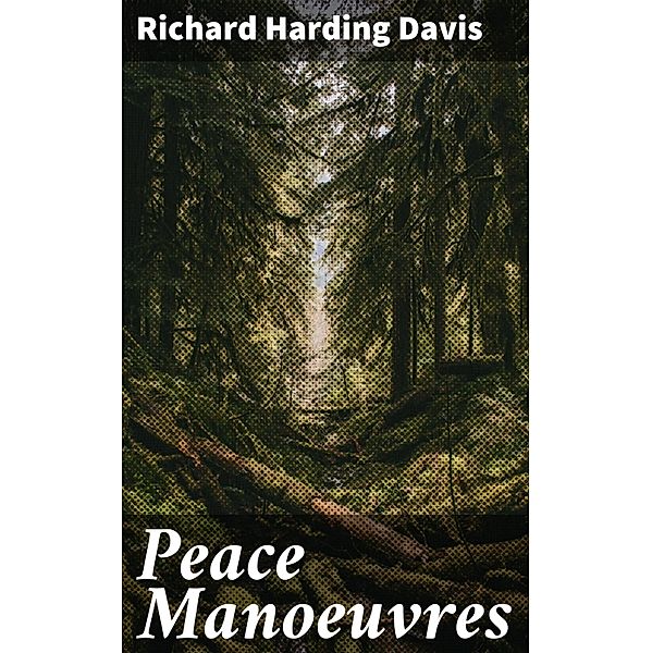 Peace Manoeuvres, Richard Harding Davis