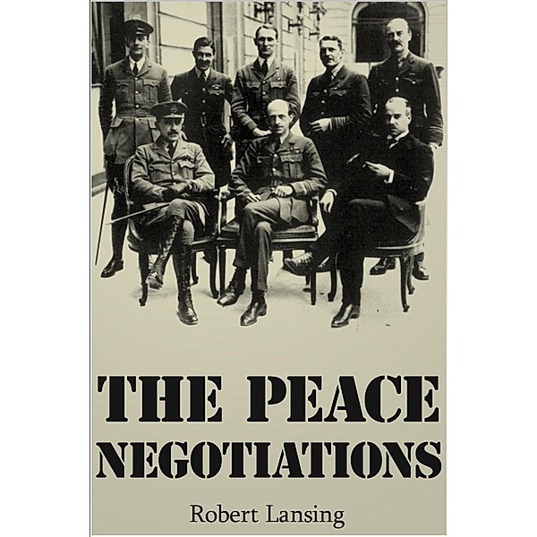 Peace Negotiations / Andrews UK, Robert Lansing