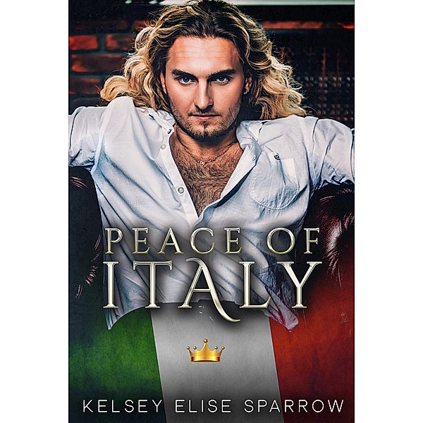 Peace of Italy (Global Outlaws Syndicate World, #5) / Global Outlaws Syndicate World, Kelsey Elise Sparrow