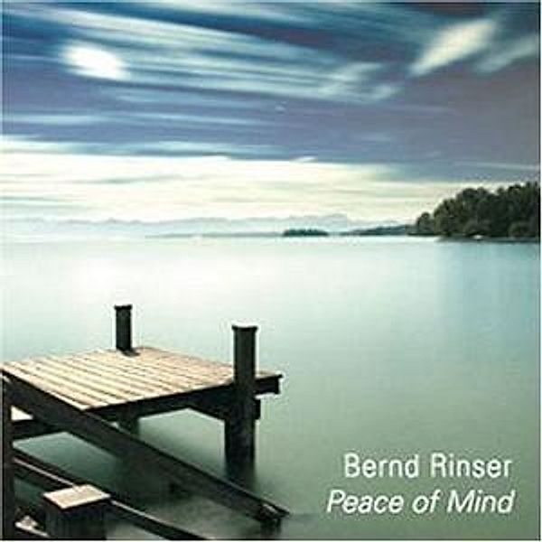 Peace Of Mind, Bernd Rinser