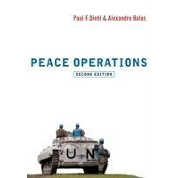 Peace Operations / War and Conflict in the Modern World Bd.1, Paul F. Diehl, Alexandru Balas