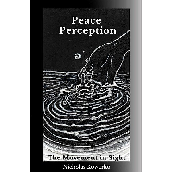 Peace Perception, Nicholas Kowerko