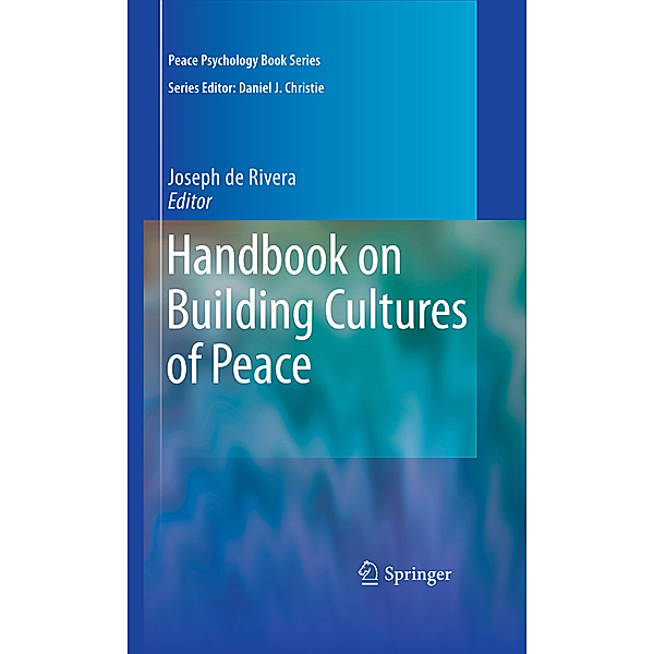 Peace Psychology Book Series / Handbook on Building Cultures of Peace