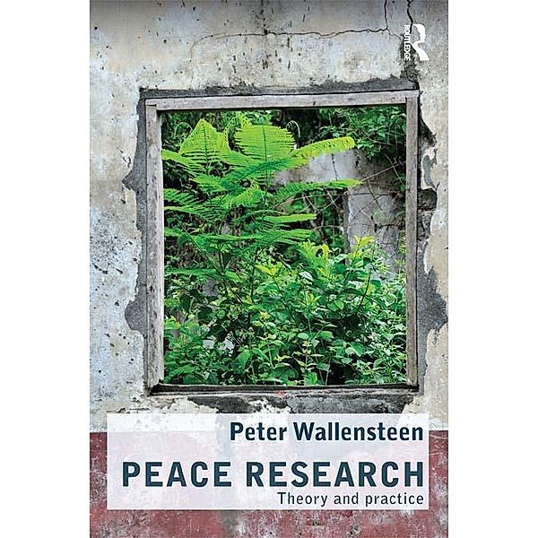 Peace Research / Routledge Studies in Peace and Conflict Resolution, Peter Wallensteen