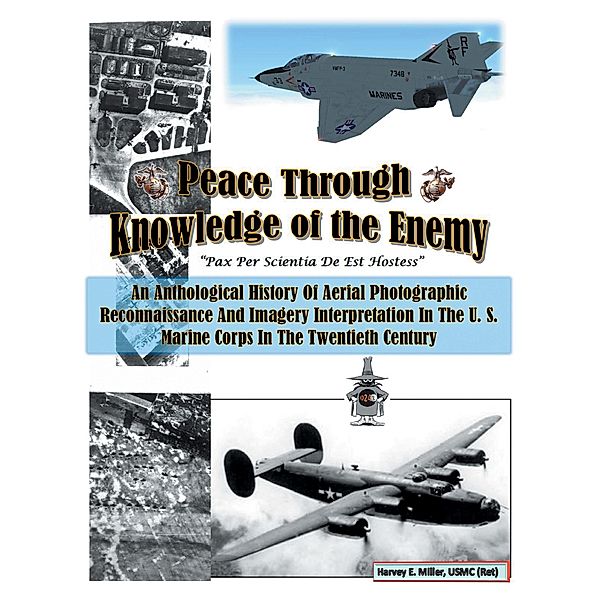 Peace Through Knowledge of the Enemy, Harvey E Miller USMC (RET)