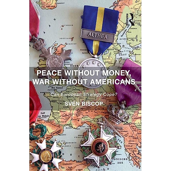 Peace Without Money, War Without Americans, Sven Biscop