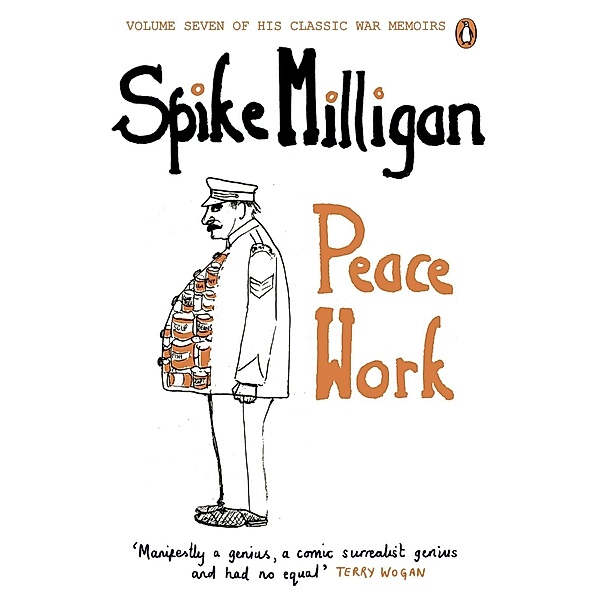 Peace Work / Spike Milligan War Memoirs, Spike Milligan