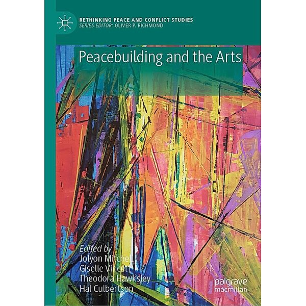 Peacebuilding and the Arts / Rethinking Peace and Conflict Studies