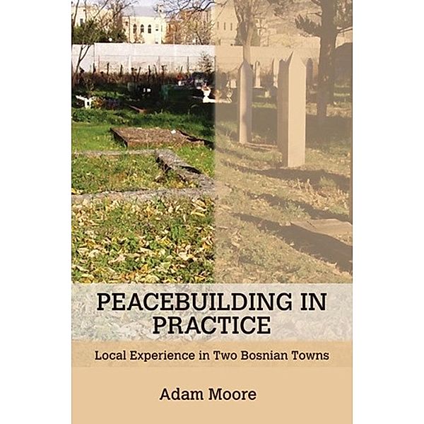 Peacebuilding in Practice, Adam D. Moore