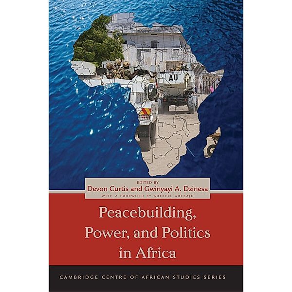 Peacebuilding, Power, and Politics in Africa / Cambridge Centre of African Studies Series