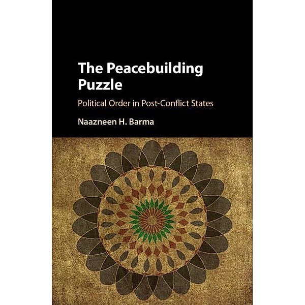 Peacebuilding Puzzle, Naazneen H. Barma