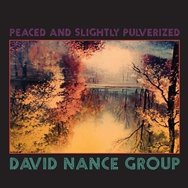 Peaced And Slightly Pulverized (Ltd. Colored Lp), David Nance Group