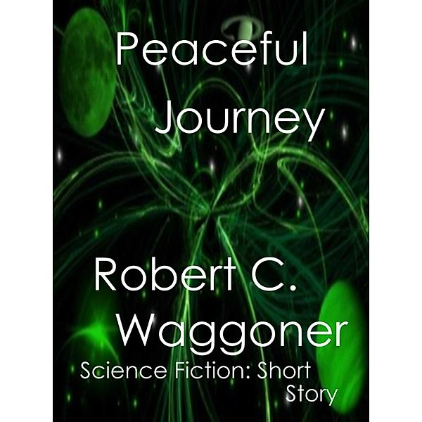 Peaceful Journey, Robert C. Waggoner