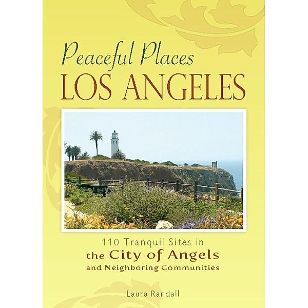 Peaceful Places Los Angeles / Peaceful Places, Laura Randall