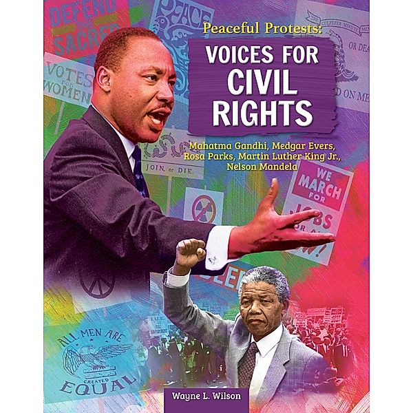 Peaceful Protests: Voices for Civil Rights, Wayne L. Wilson