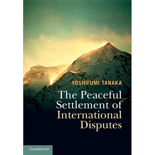 Peaceful Settlement of International Disputes, Yoshifumi Tanaka