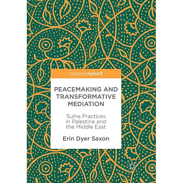 Peacemaking and Transformative Mediation, Erin Dyer Saxon