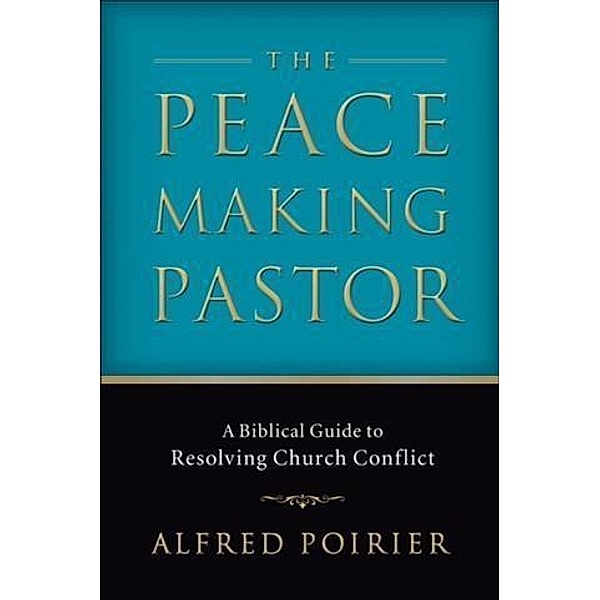 Peacemaking Pastor, Alfred J. Poirier