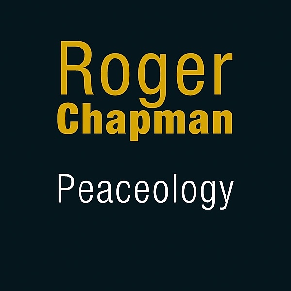 Peaceology, Roger Chapman