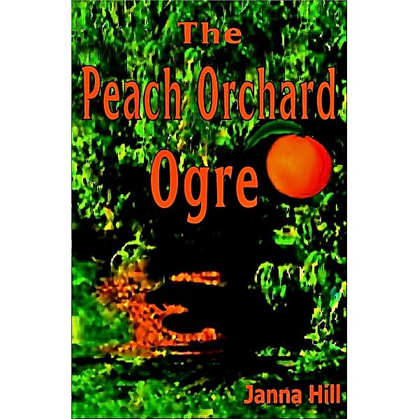 Peach Orchard Ogre, Janna Hill