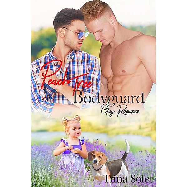 Peach Tree Bodyguard (Gay Romance) / Peach Tree Bd.6, Trina Solet