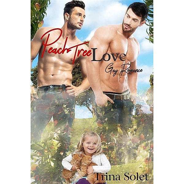 Peach Tree Love (Gay Romance) / Peach Tree Bd.2, Trina Solet