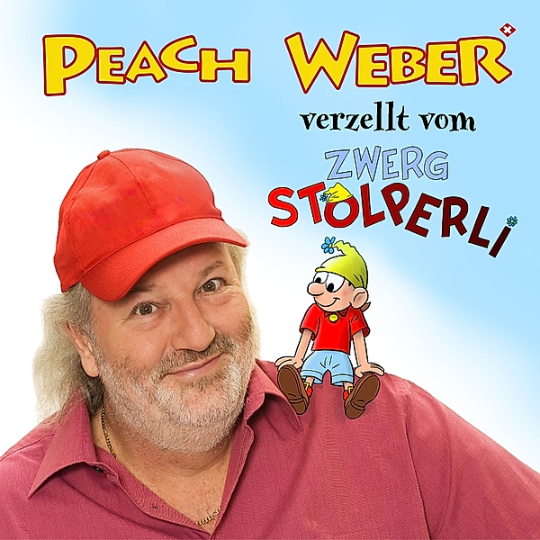 Peach Weber verzellt vom Zwerg Stolperli, PEACH WEBER