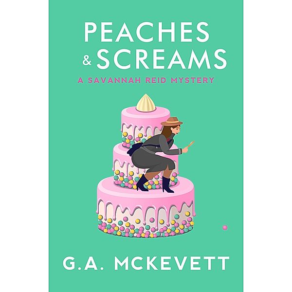 Peaches And Screams / A Savannah Reid Mystery Bd.7, G. A. McKevett