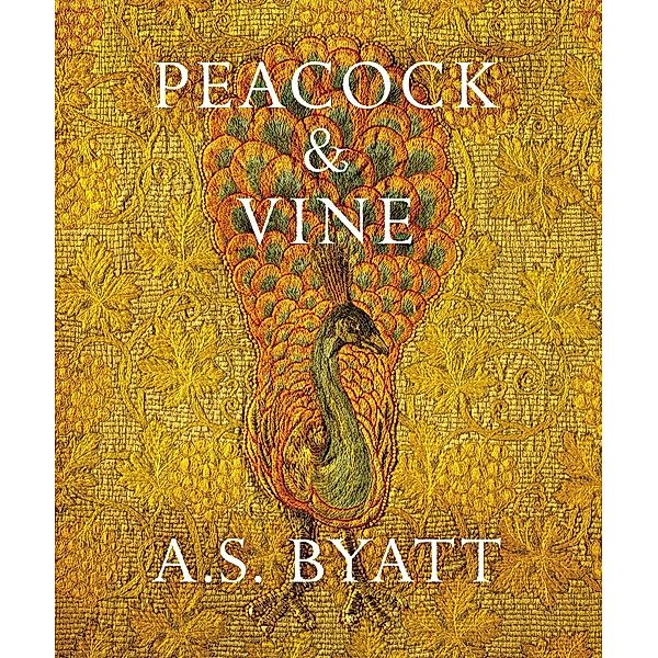 Peacock and Vine, A S Byatt