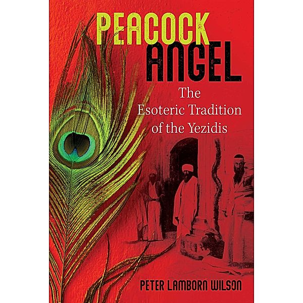 Peacock Angel / Inner Traditions, Peter Lamborn Wilson