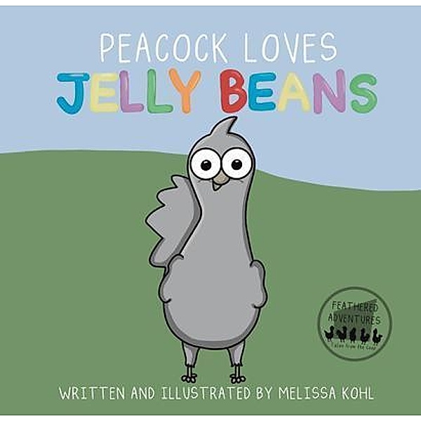 Peacock Loves Jelly Beans, Melissa Kohl