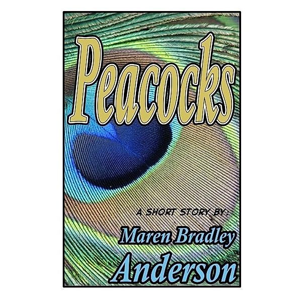 Peacocks: a short story / Maren Bradley Anderson, Maren Bradley Anderson