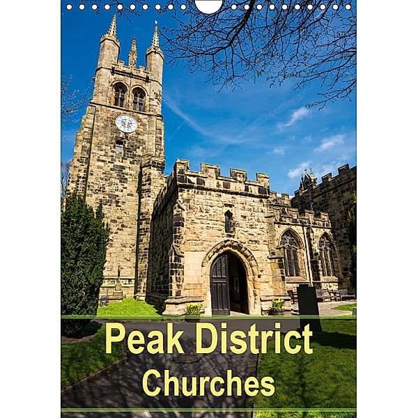 Peak District Churches (Wall Calendar 2019 DIN A4 Portrait), Andrew Kearton