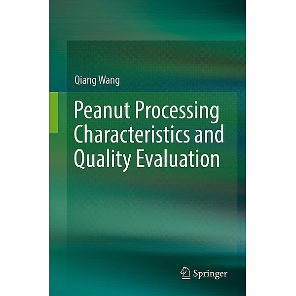 Peanut Processing Characteristics and Quality Evaluation, Qiang Wang