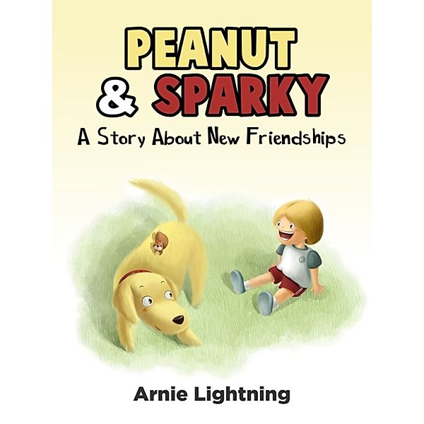 Peanut & Sparky: A Story About New Friendships, Arnie Lightning