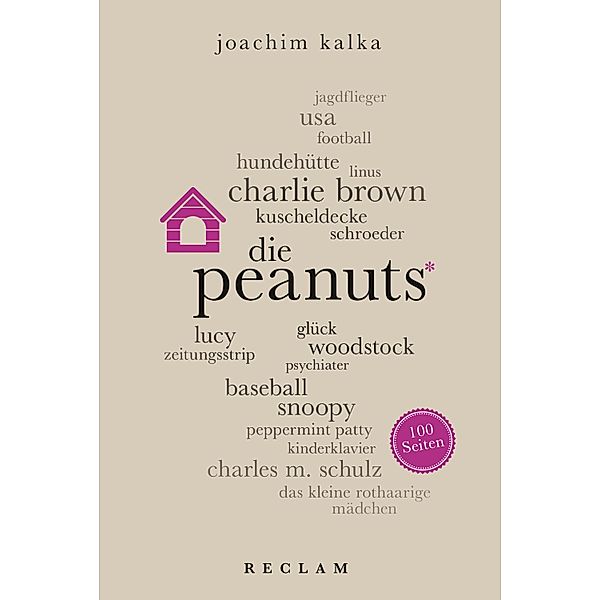 Peanuts. 100 Seiten / Reclam 100 Seiten, Joachim Kalka